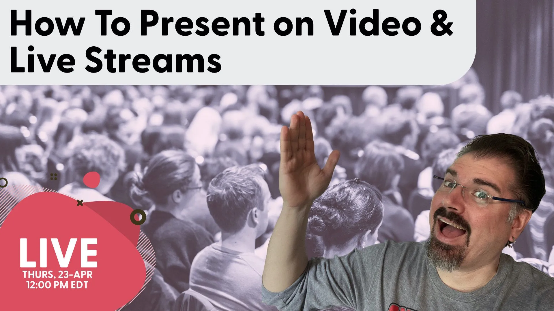 How to Present on Video and Live Streams