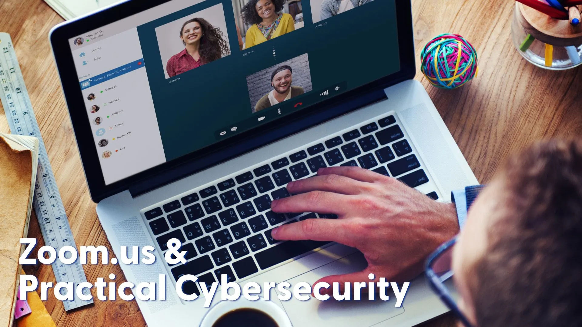 Zoom Us and Practical Cybersecurity